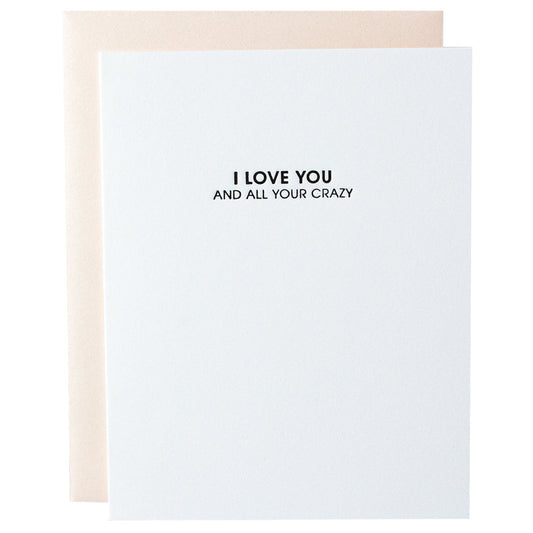 LOVE ALL YOUR CRAZY Letterpress Card