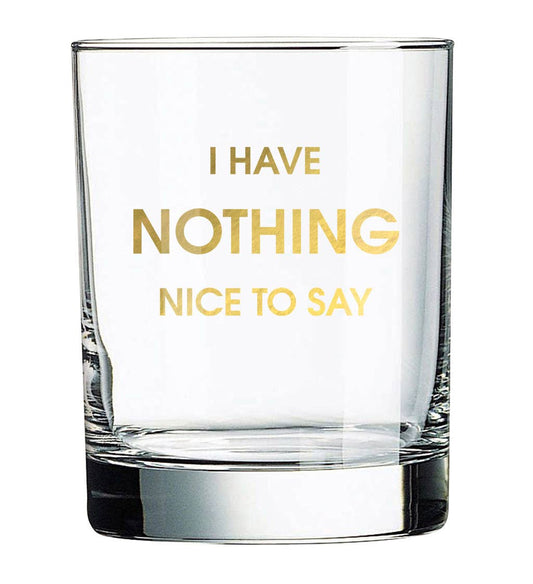 Nothing Nice to Say Rocks Glass